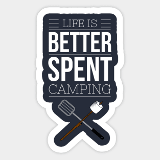 LIFE IS BETTER SPENT CAMPING Sticker